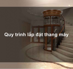 Quy Trình Lắp Đặt Thang Máy